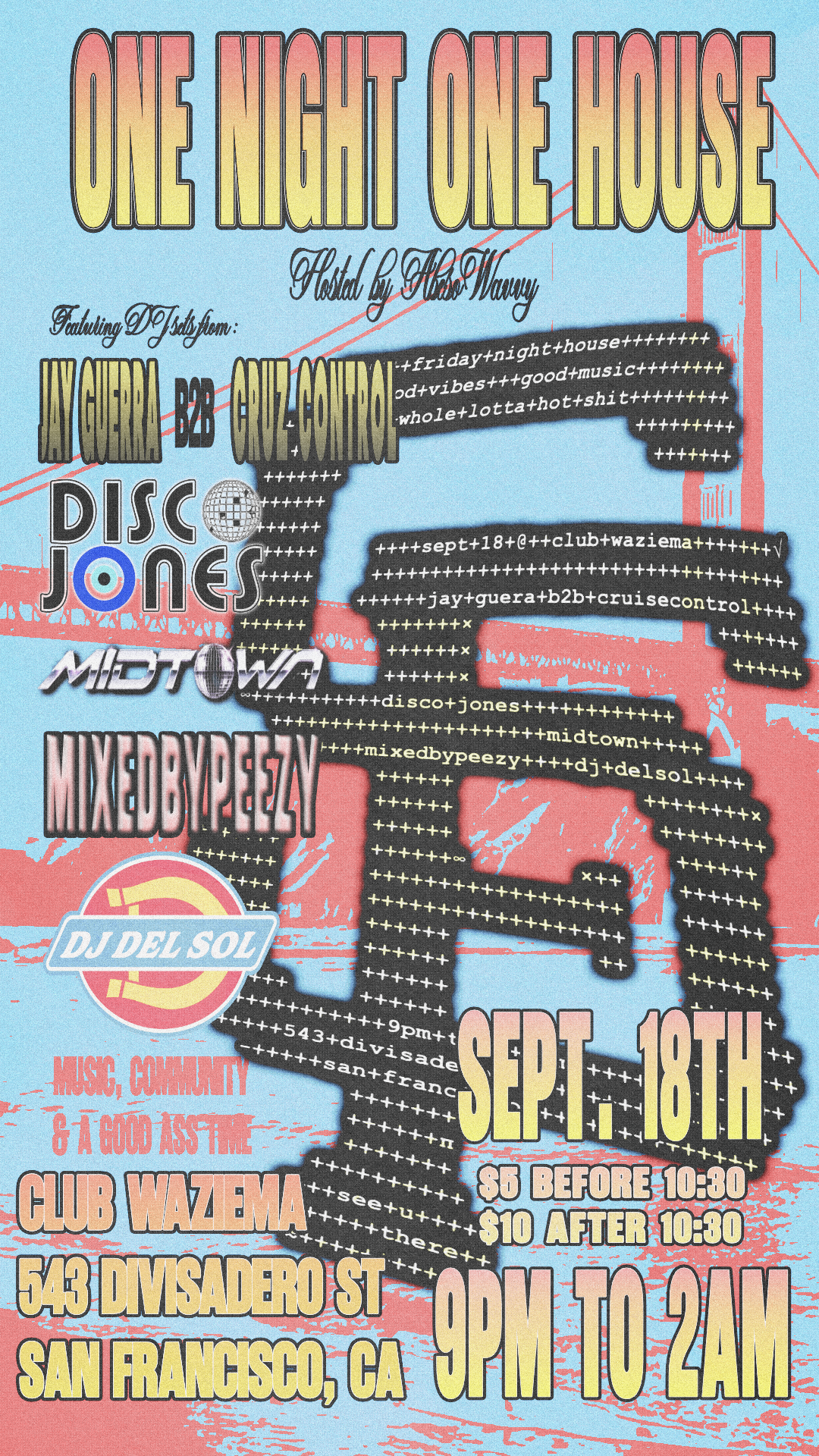 One Night One House: Jay Guerra, Cruz Control, Disco Jones, Midtown, Mixedbypeezy, DJ Del Sol